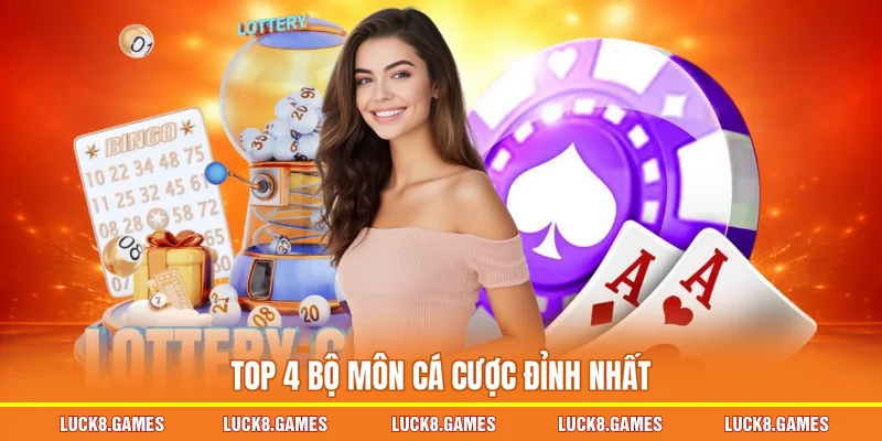 Top 4 bộ môn cá cược đỉnh nhất